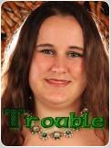 Trouble
