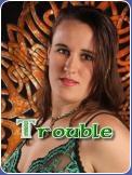 Trouble