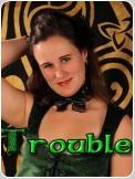 Trouble